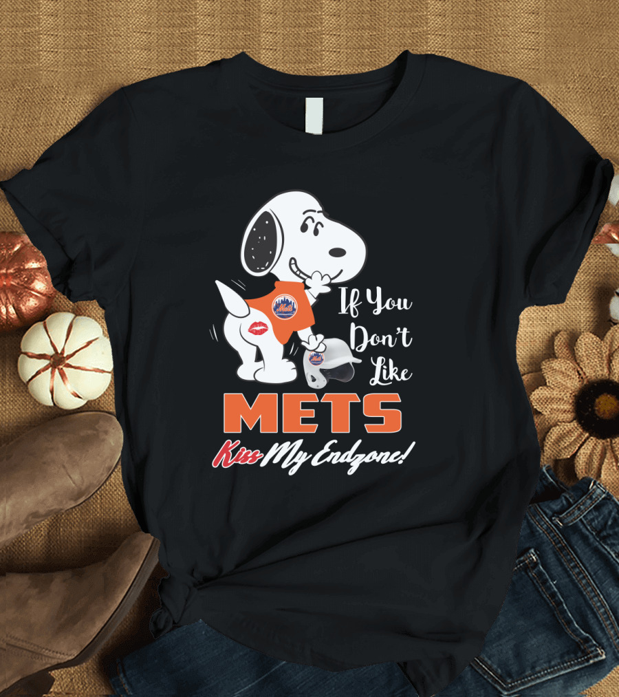Snoopy New York Mets If You Don't Like Mets Kiss My Endzone T-Shirt