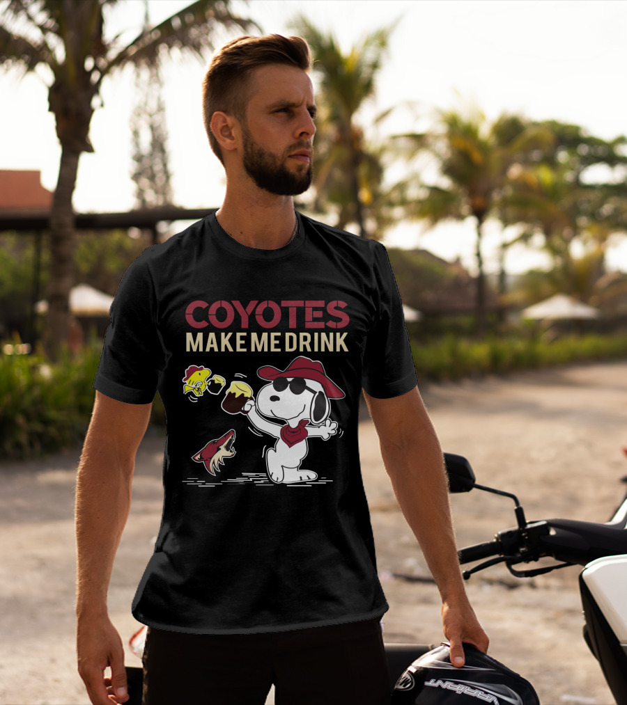 Coyotes Make Me Drink Snoopy Arizona Coyotes Fans T-Shirt