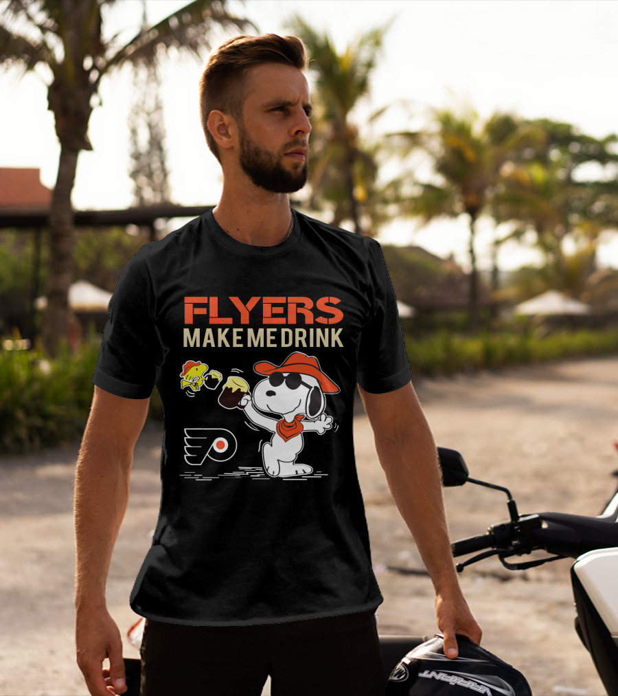 Flyers Make Me Drink Snoopy Philadelphia Flyers Fan T-Shirt