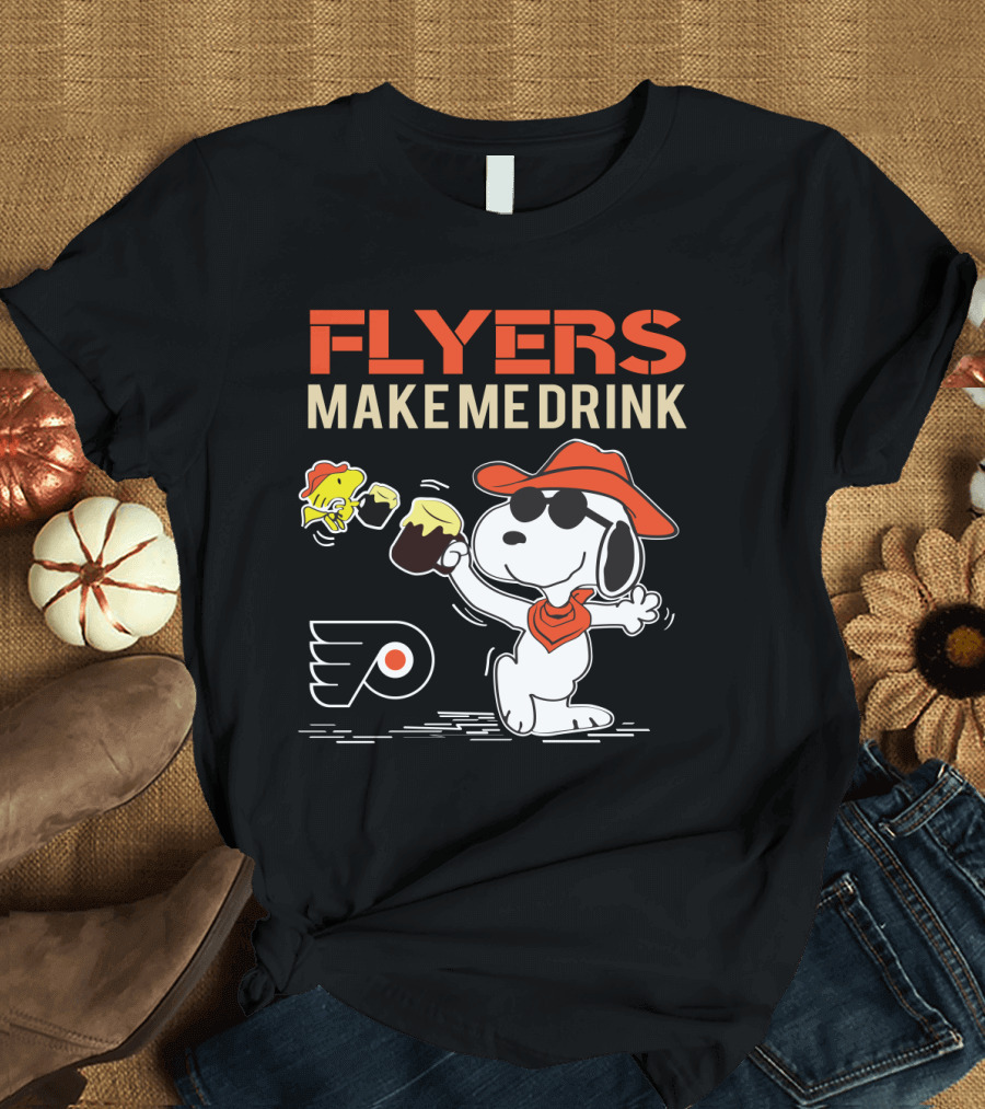 Flyers Make Me Drink Snoopy Philadelphia Flyers Fan T-Shirt