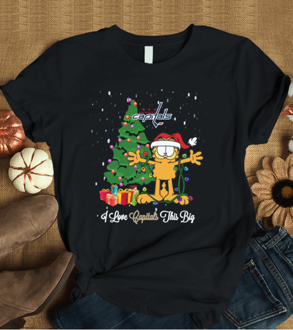 T-Shirt: I Love Capitals This Big Garfield Christmas Theme Washington Capitals T-Shirt I Love Capitals This Big Garfield Christmas Theme Washington Capitals T-Shirt