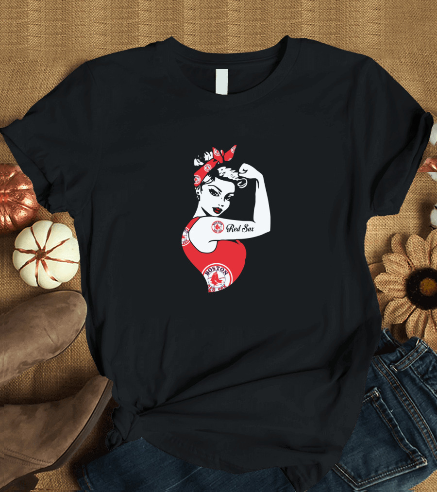 Boston Red Sox Unbreakable Strong Girl Rosie the Riveter T-Shirt