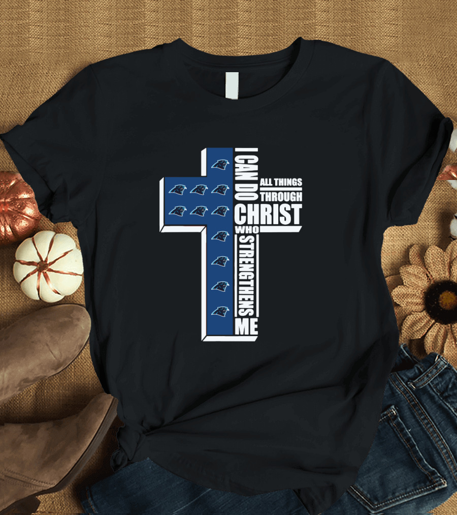 Panthers I Can Do All Things Through Christ Who Strengthens Me T-Shirt
