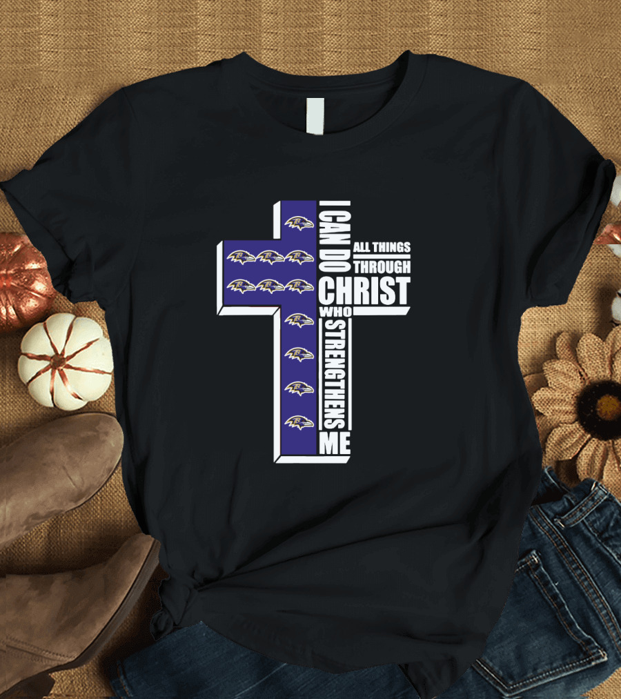 Baltimore Ravens I Can Do All Things Through Christ Who Strengthens Me T-Shirt
