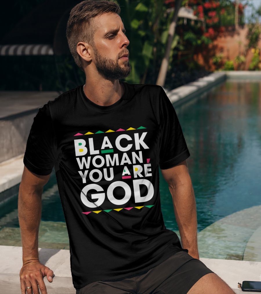 BLACK WOMAN YOU ARE GOD Text With Vibrant African Color Accents T-Shirt