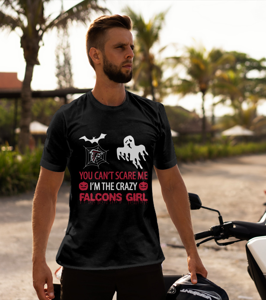You Can't Scare Me I'm The Crazy Falcons Girl T-Shirt