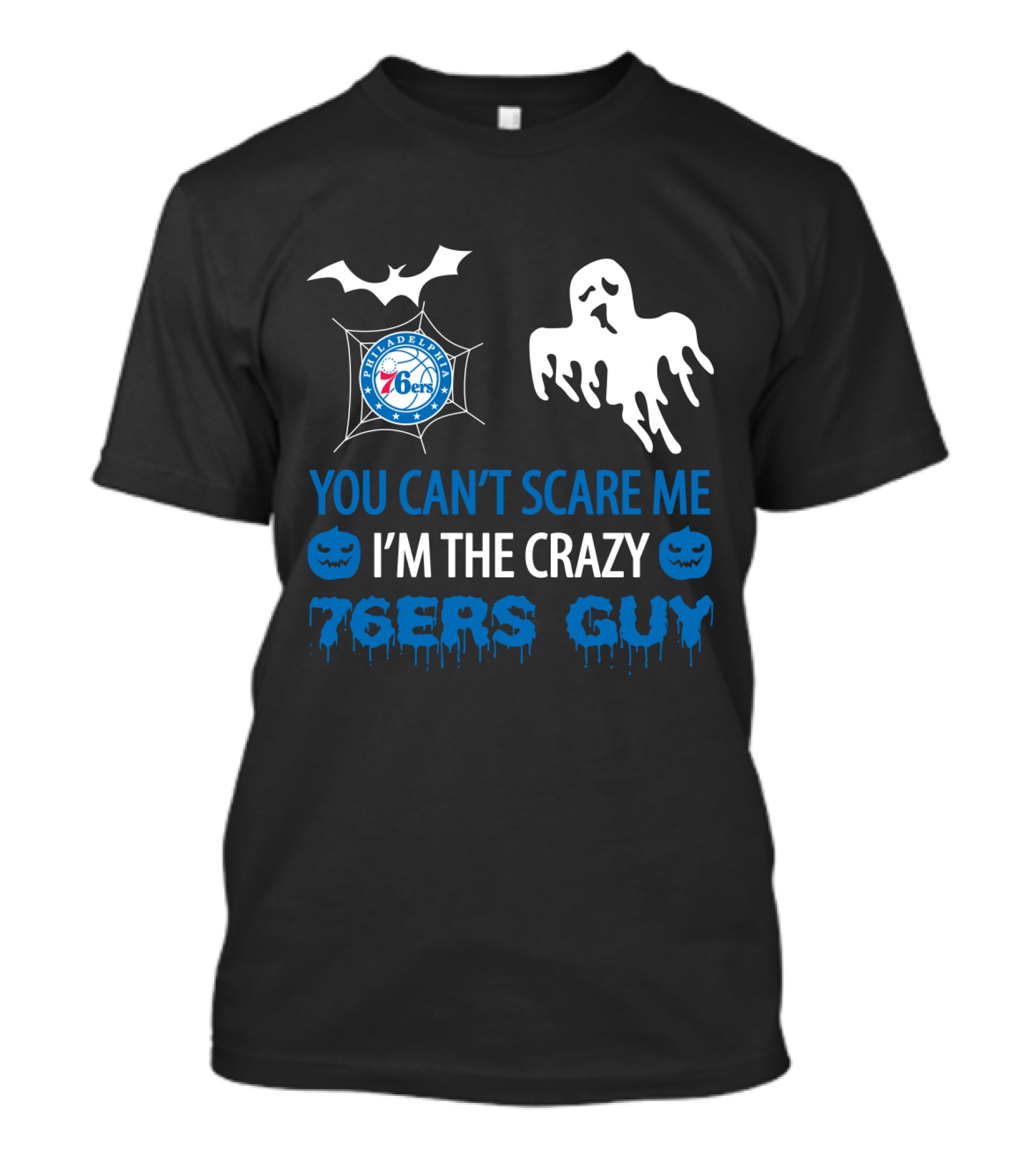 You Can't Scare Me I'm The Crazy 76ers Guy Philadelphia 76ers Halloween T-Shirt