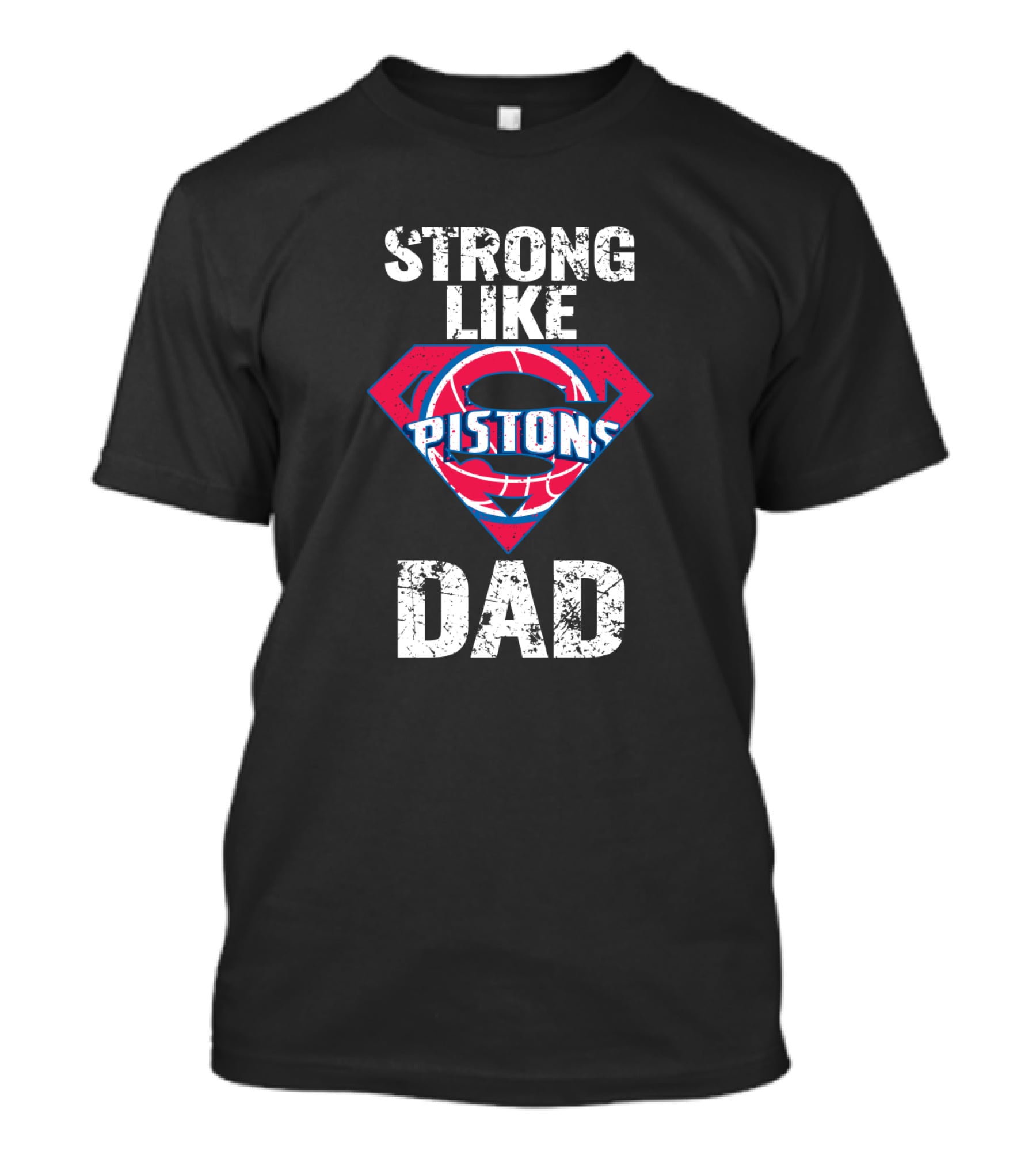 Strong Like Pistons Dad T-Shirt