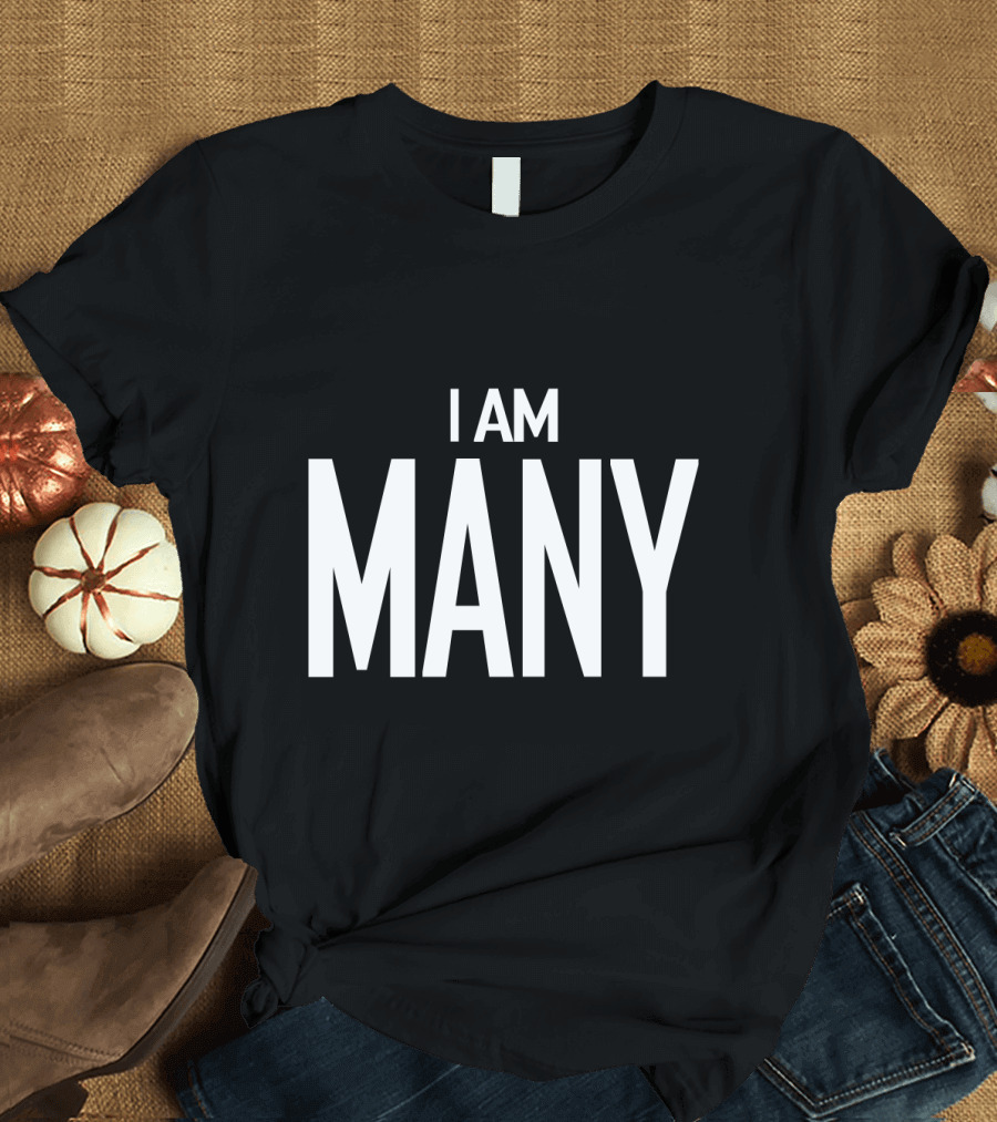 I Am Many for Feminism Movement Awareness T-Shirt