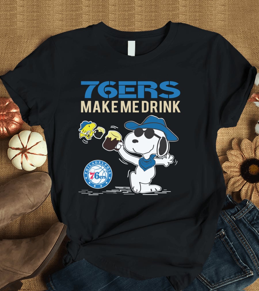 76ers Make Me Drink Snoopy Philadelphia 76ers Fans T-Shirt