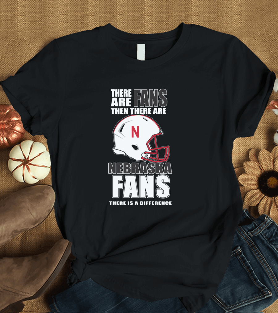 There Are Fans Then There Are Nebraska Fans There Is a Difference Football Helmet T-Shirt