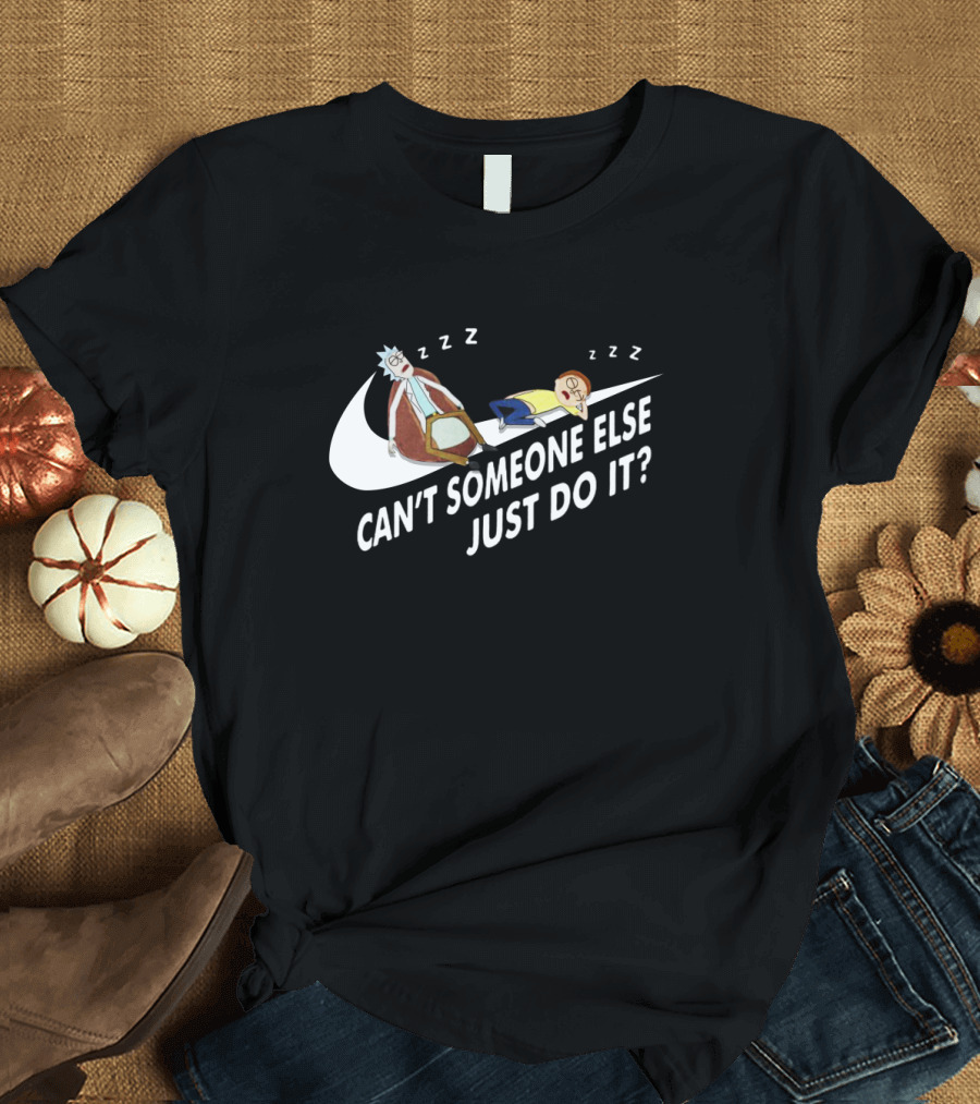 Rick And Morty Can't Someone Else Just Do It Parody Swoosh T-Shirt