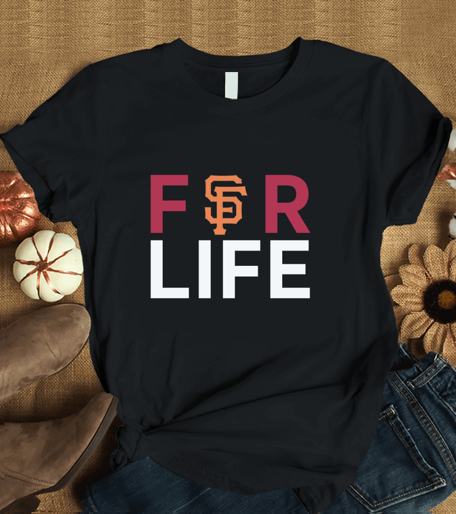 San Francisco Giants For Life Fan Loyalty T-Shirt