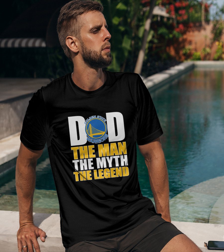 Golden State Warriors Dad The Man The Myth The Legend Father's Day T-Shirt