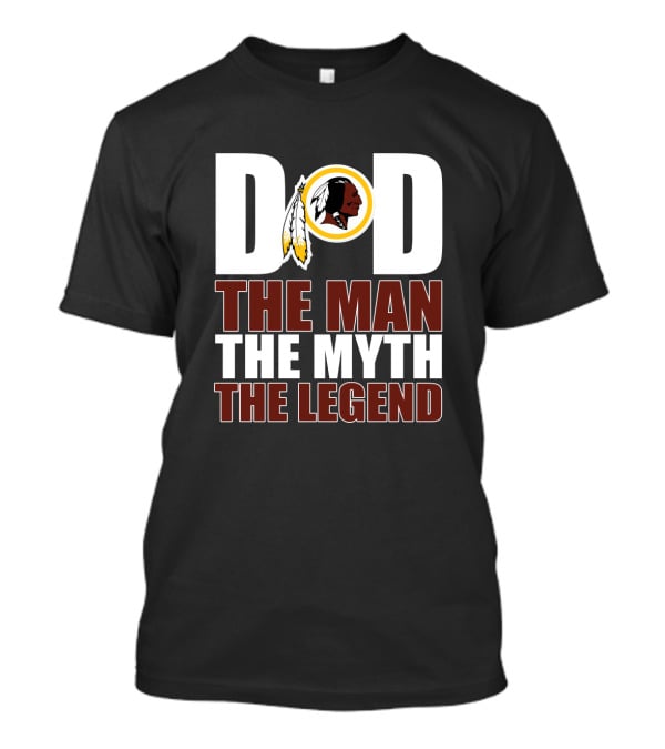 Dad The Man The Myth The Legend Washington Redskins Father's Day T-Shirt