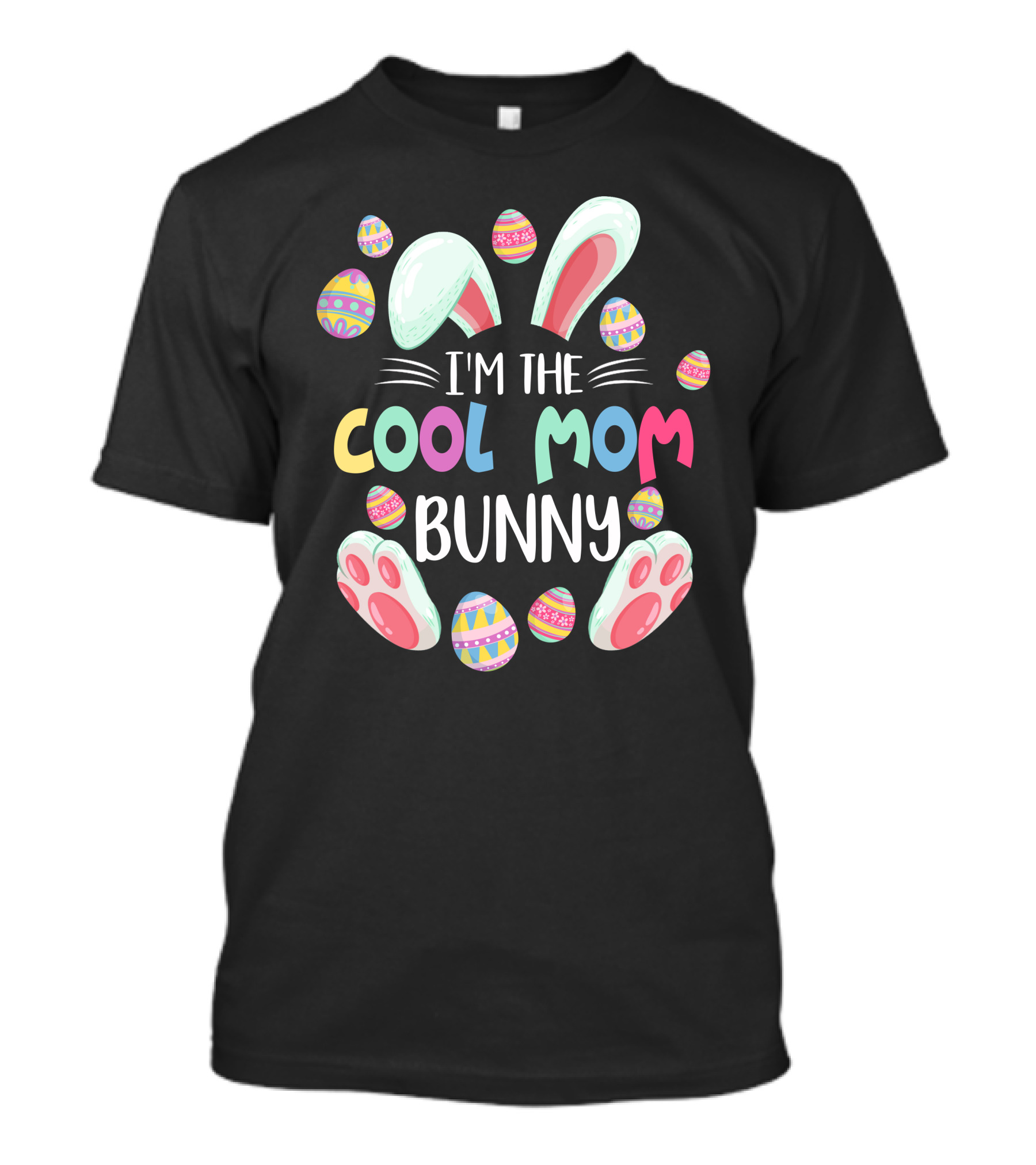 I'm The Cool Mom Bunny Easter Egg Fun T-Shirt