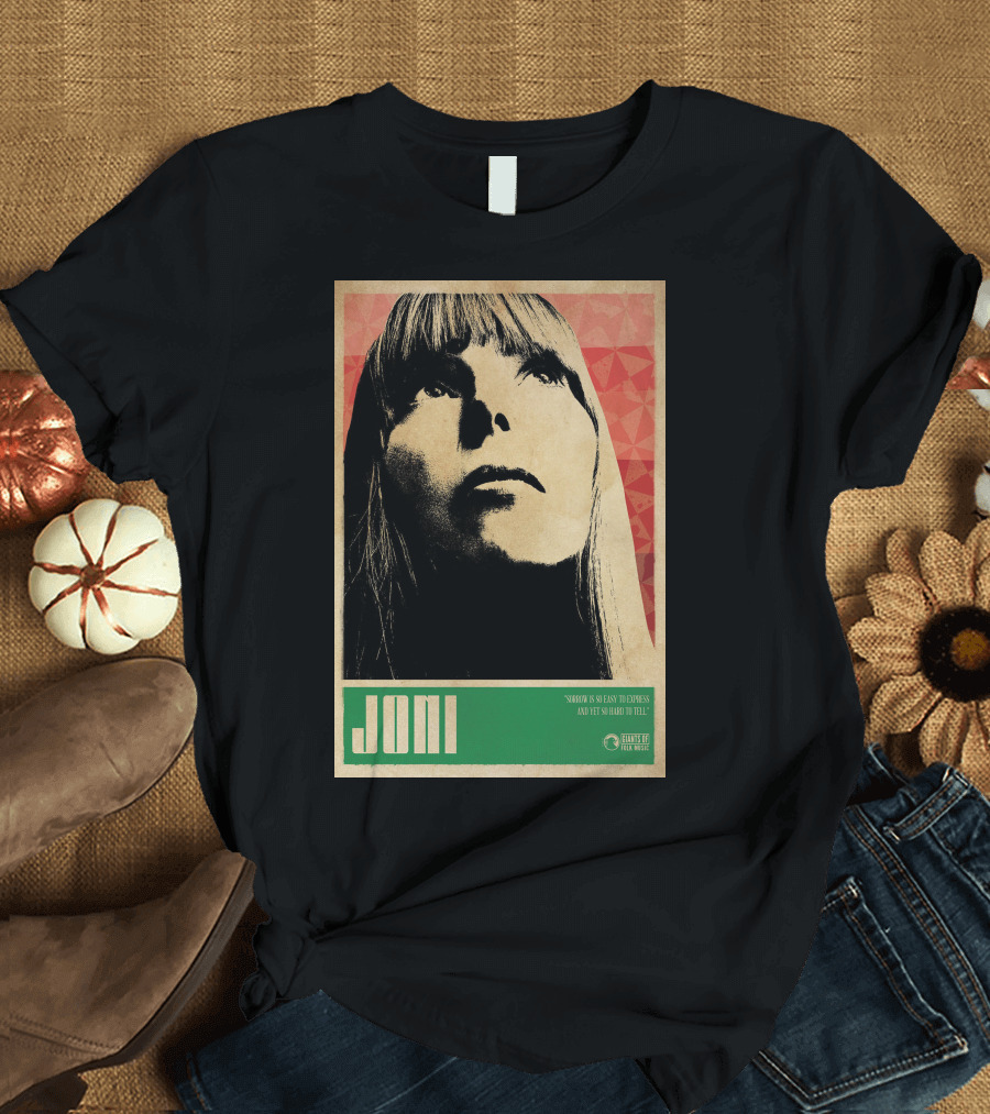 Joni Mitchell Express So Easy to Express So Hard to Feel T-Shirt