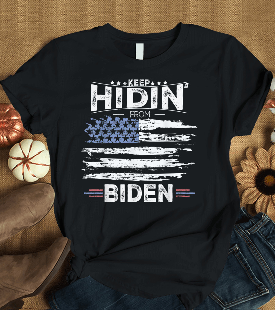 Keep Hidin' from Biden American Flag T-Shirt