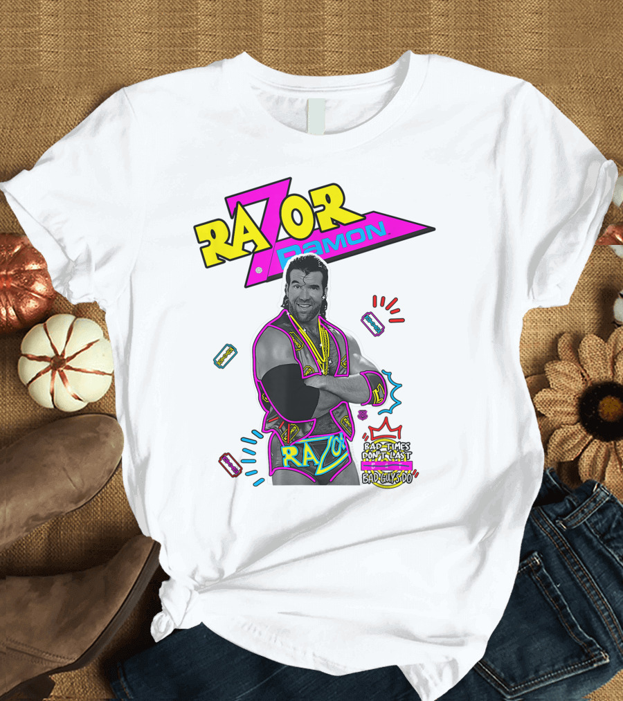 Razor Ramon Bad Times Don't Last But Bad Guys Do T-Shirt