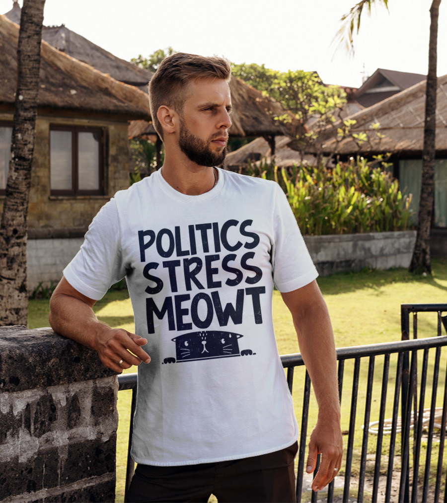 Politics Stress Meowt Cat Peeking Out T-Shirt