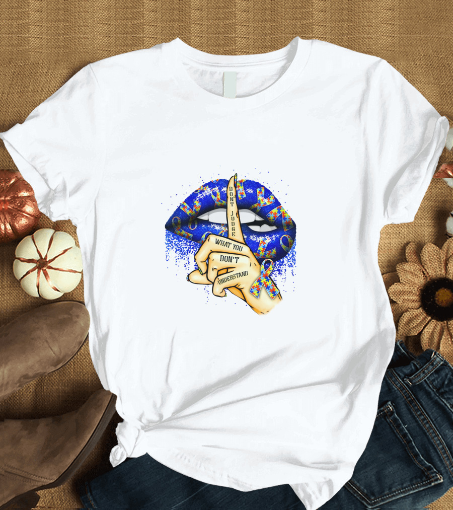 Don't Judge What You Don't Understand Blue Lips T-Shirt
