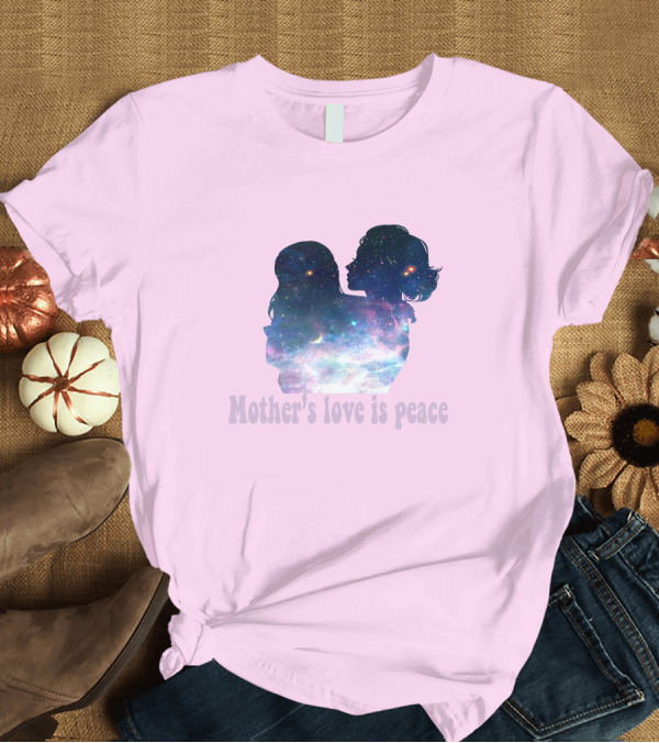 T-Shirt: Mother's Love Is Peace Cosmic Silhouette on Pink Background T-Shirt Mother's Love Is Peace Cosmic Silhouette on Pink Background T-Shirt