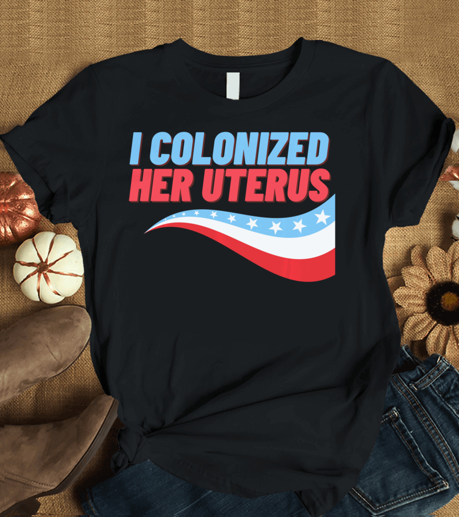 I Colonized Her Uterus 4Th Of July Pregnancy Announcement Baby Reveal T-Shirt