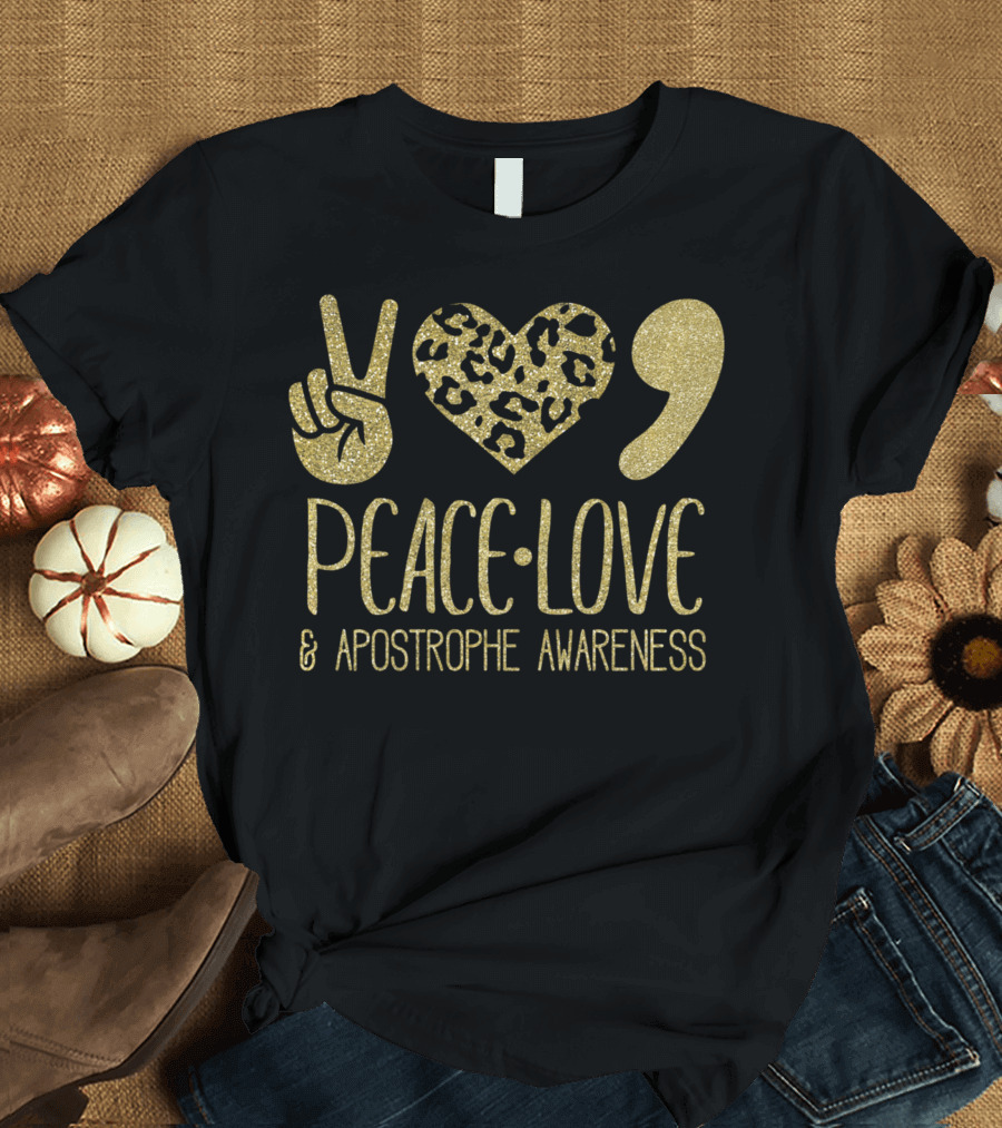 Peace Love and Apostrophe Awareness Gold Glitter Leopard Print T-Shirt
