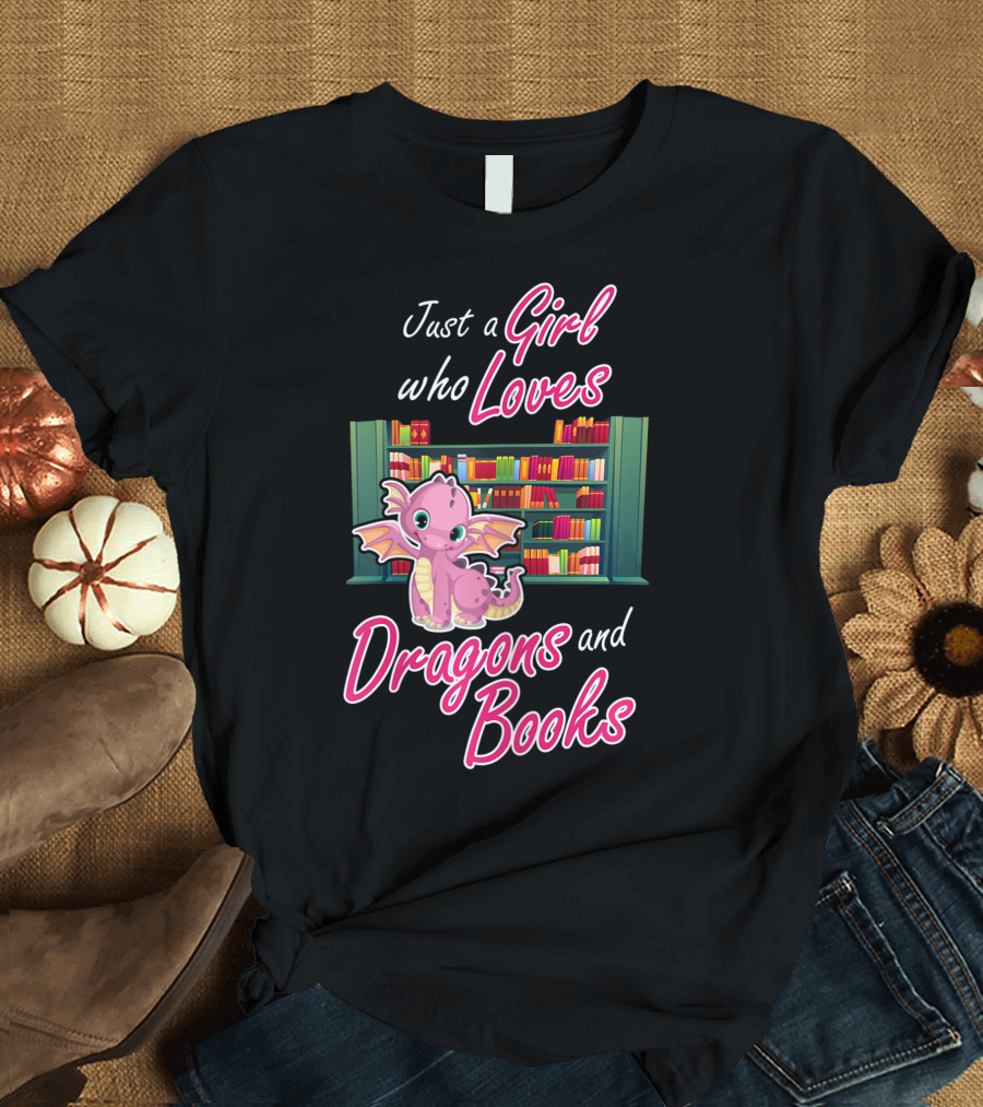 Just a Girl Who Loves Dragons and Books Bookworm Dragon Lover T-Shirt