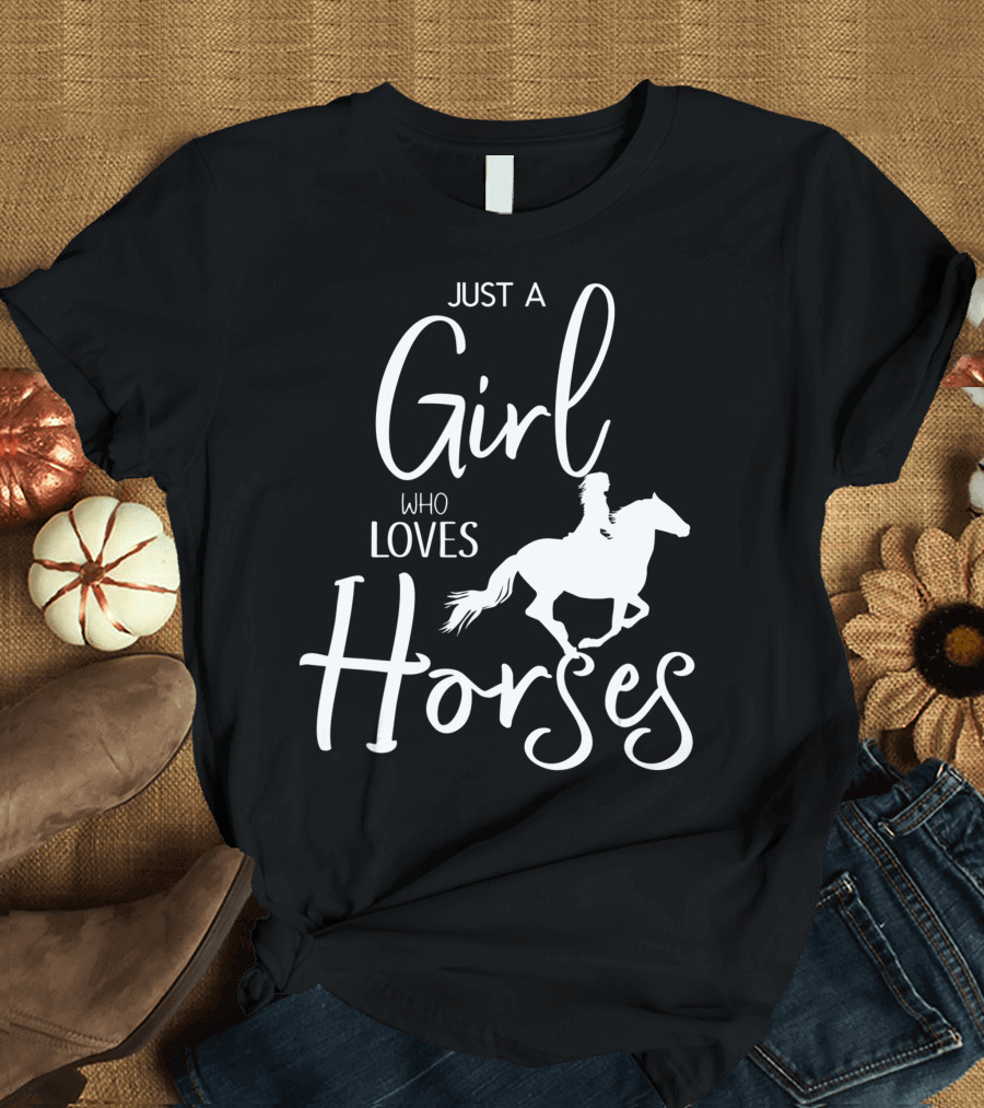 Just A Girl Who Loves Horses Riding Passion T-Shirt