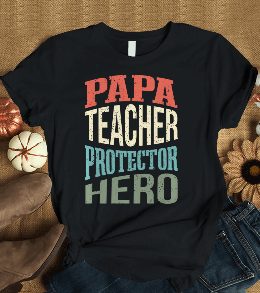 Papa Teacher Protector Hero Father Superhero T-Shirt