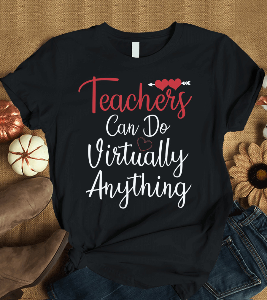 Teachers Can Do Virtually Anything with Heart Arrow Motif T-Shirt