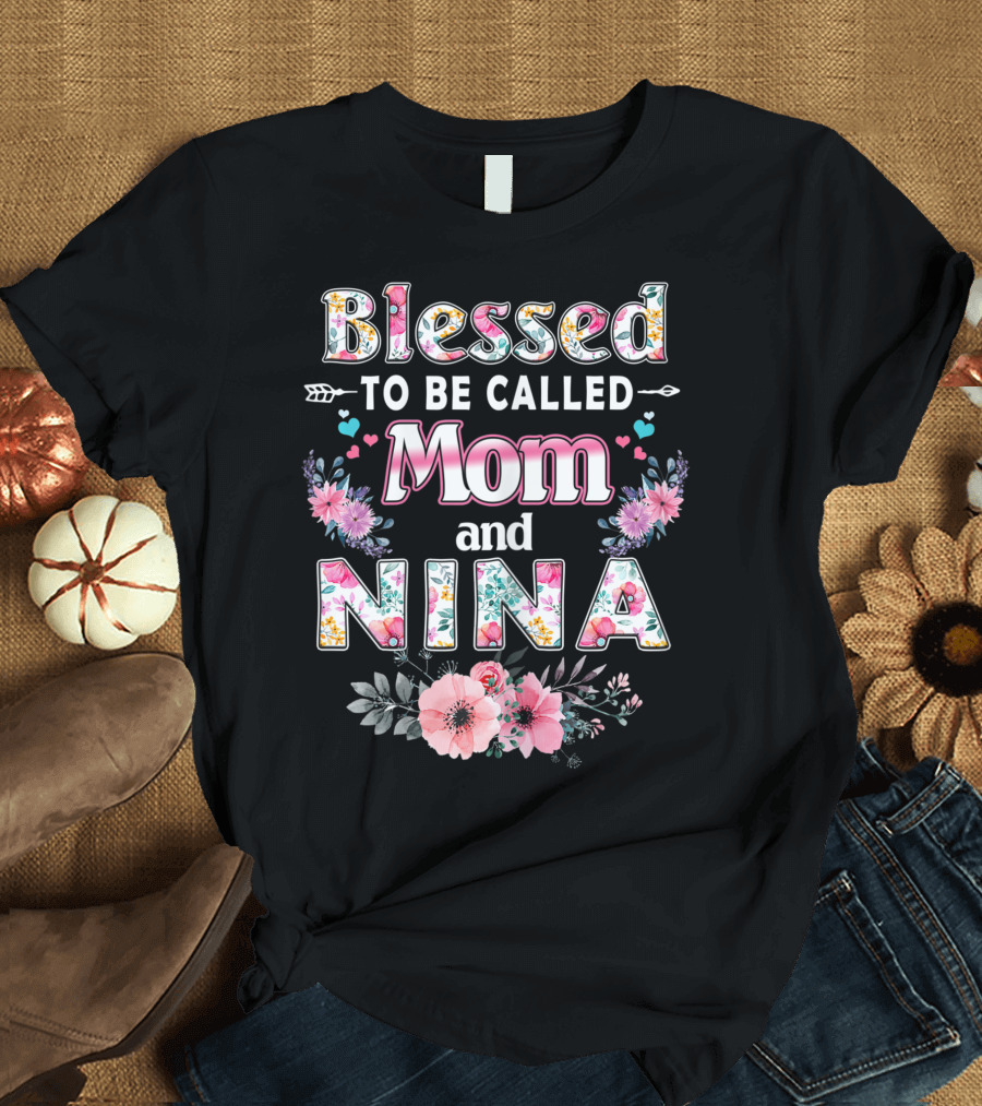 Blessed To Be Called Mom And Nina Floral Design with Heart and Flower Accents T-Shirt