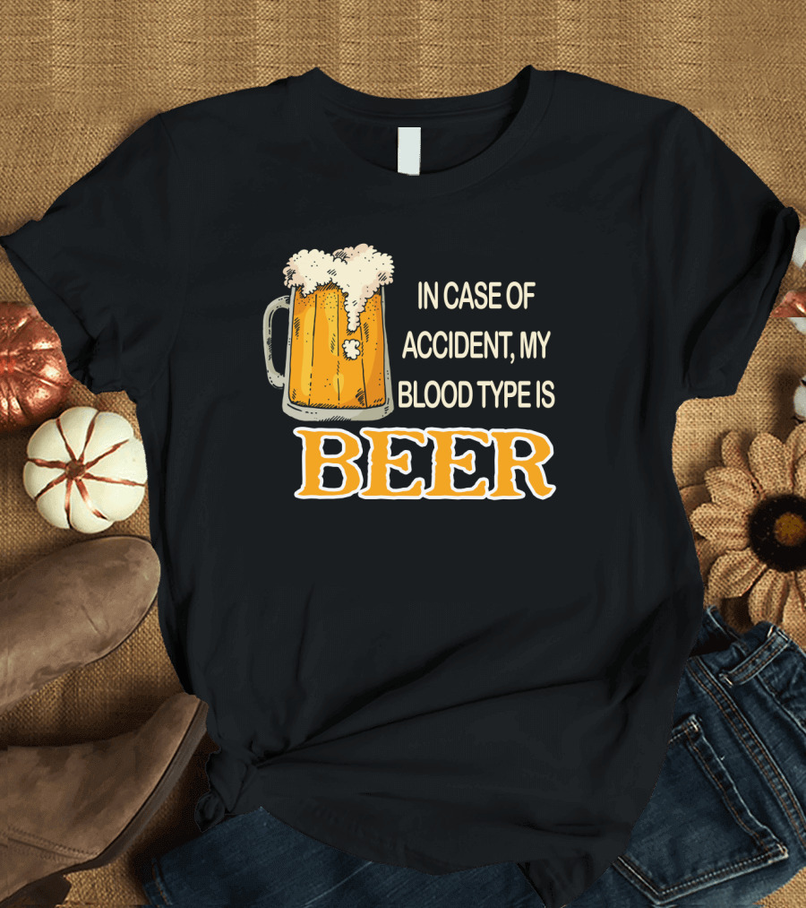 Humorous Beer Mug Theme: In Case of Accident My Blood Type Is Beer T-Shirt