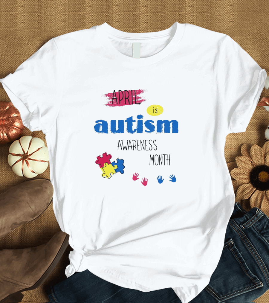 April Is Autism Awareness Month Puzzle Pieces and Colorful Hands T-Shirt
