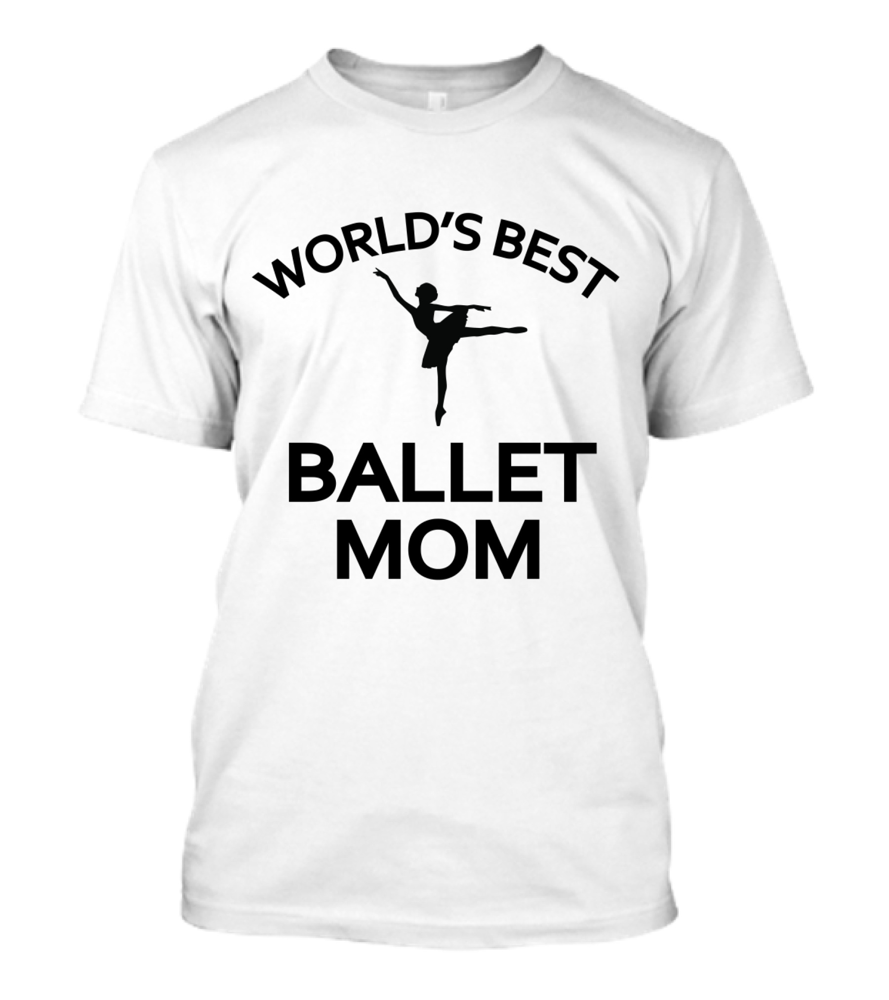 World's Best Ballet Mom Ballet Dancer T-Shirt
