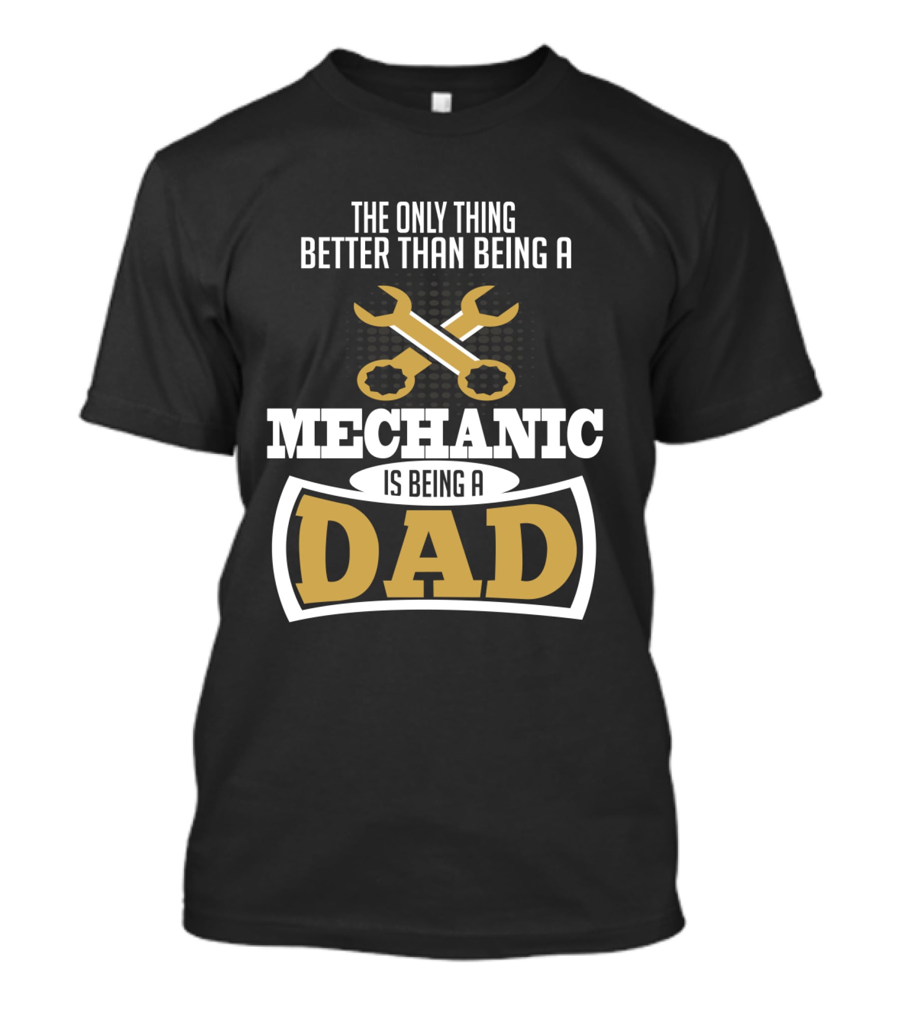 The Only Thing Better Than Being A Mechanic Is Being A Dad With Wrench Iconography T-Shirt