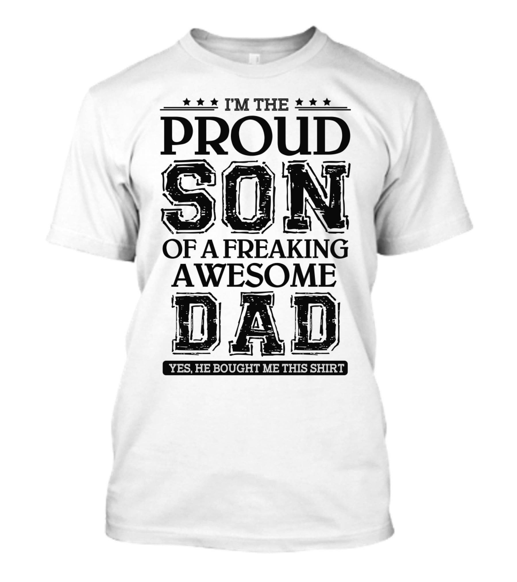 I'm The Proud Son Of A Freaking Awesome Dad T-Shirt
