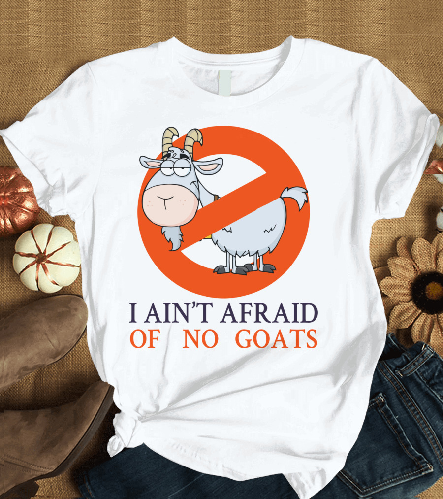 I Ain't Afraid of No Goats Funny Cartoon Image with Red Prohibition Circle and Cute Goat T-Shirt