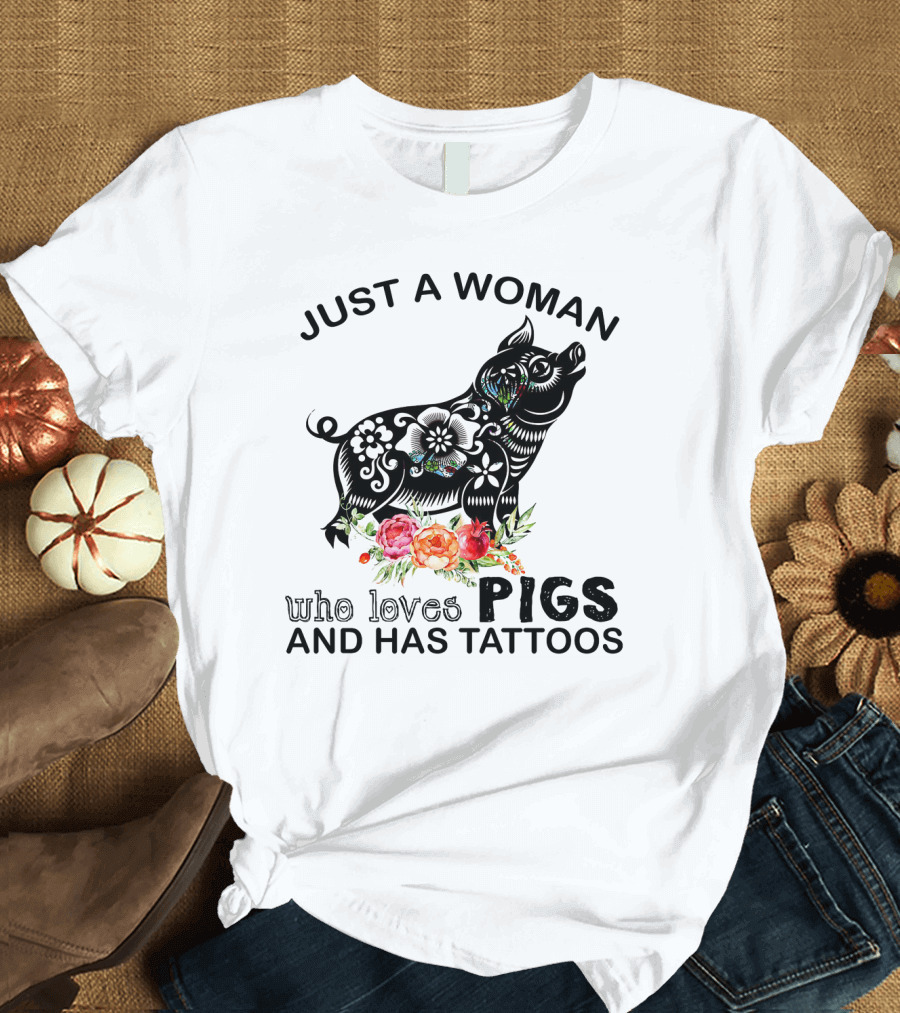 Just a Woman Who Loves Pigs and Has Tattoos with Floral Pig T-Shirt