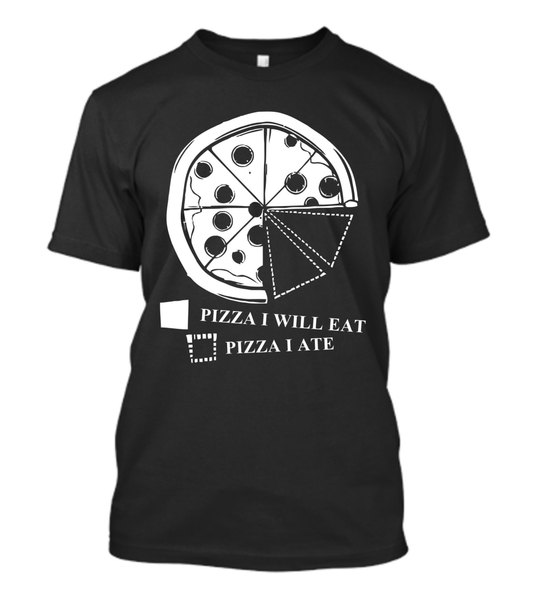Pizza Pie Chart Pizza I Will Eat Pizza I Ate T-Shirt