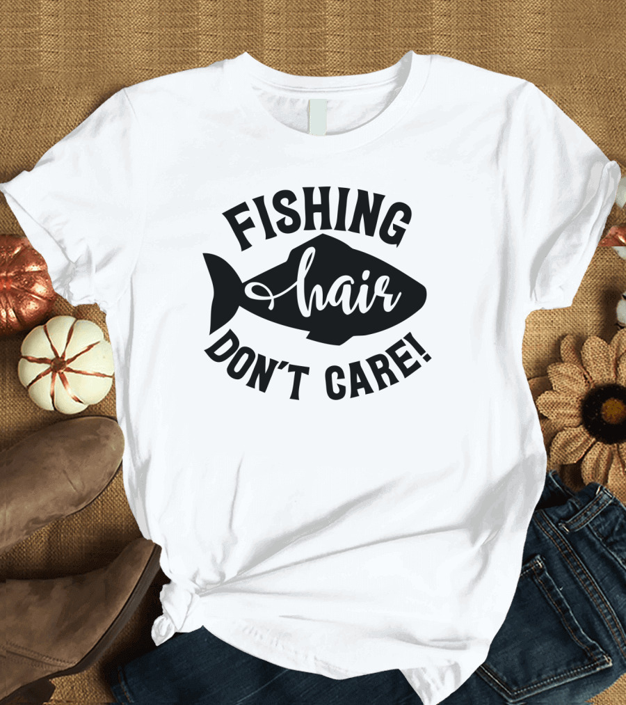 Fishing Hair Don't Care Fish T-Shirt