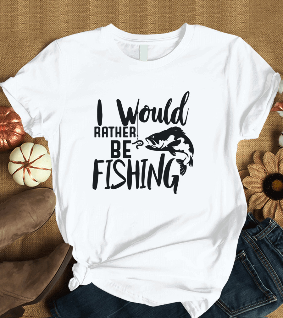 I Would Rather Be Fishing with Fish Hook and Jumping Fish T-Shirt