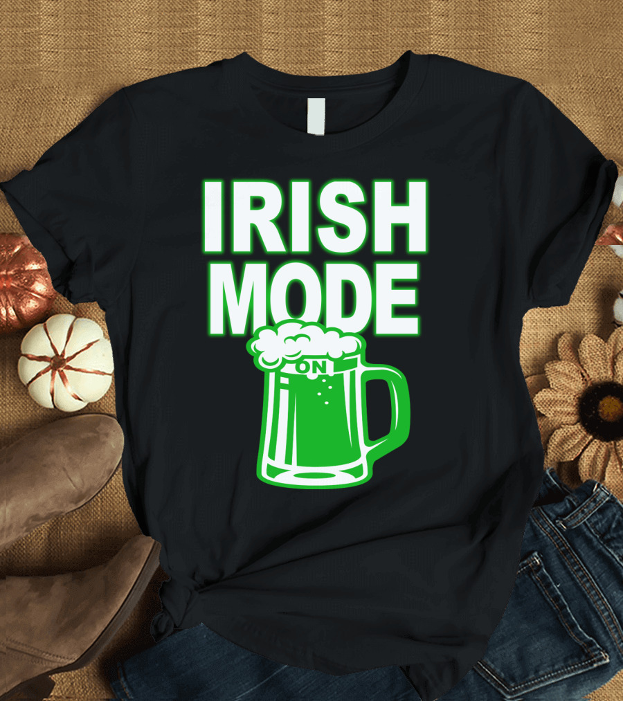 Irish Mode On Patrick's Day Mug T-Shirt