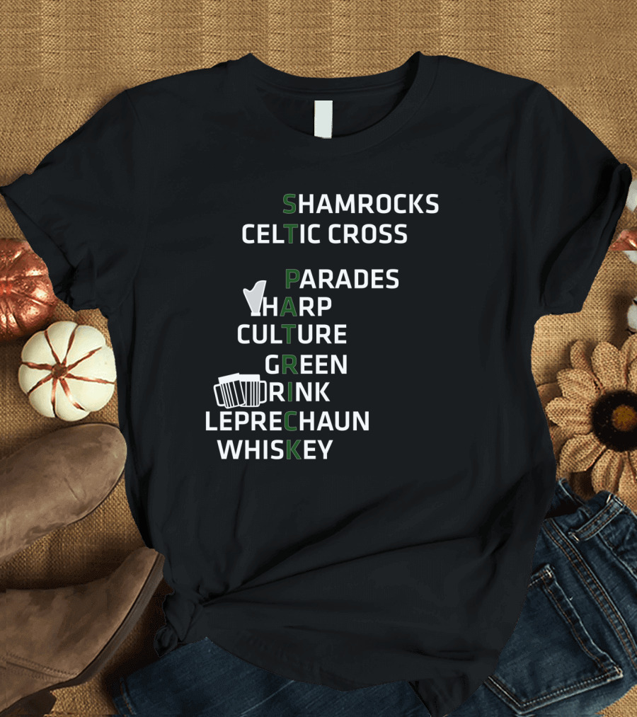 St Patrick Shamrocks Celtic Cross Parades Harp Culture Green Drink Leprechaun Whiskey T-Shirt