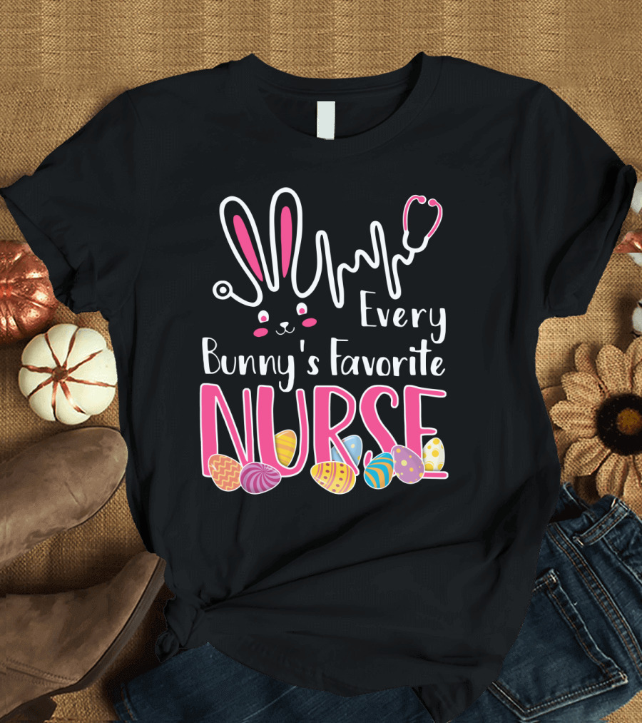 Every Bunny's Favorite Nurse with Bunny Ears and Stethoscope Easter Eggs T-Shirt
