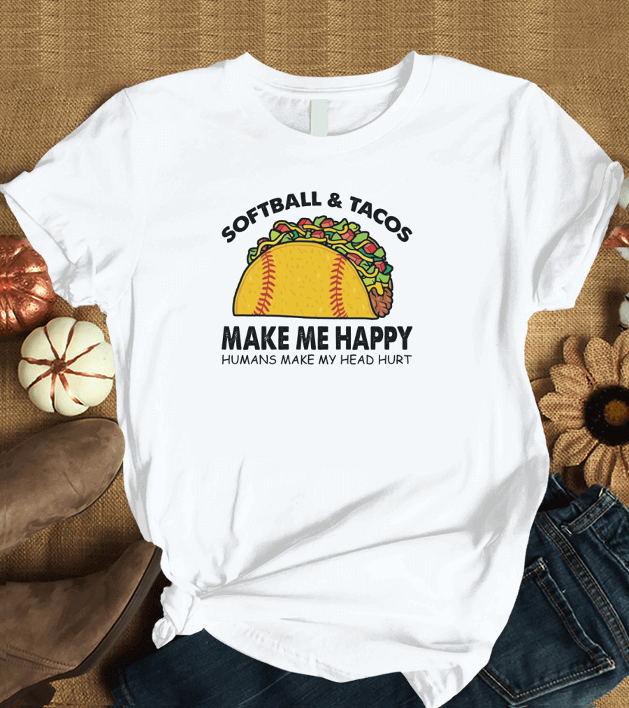 Softball and Tacos Make Me Happy Humans Make My Head Hurt Taco Softball Combo T-Shirt