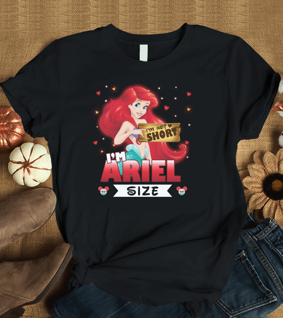 I'M ARIEL SIZE I'M NOT SHORT T-Shirt
