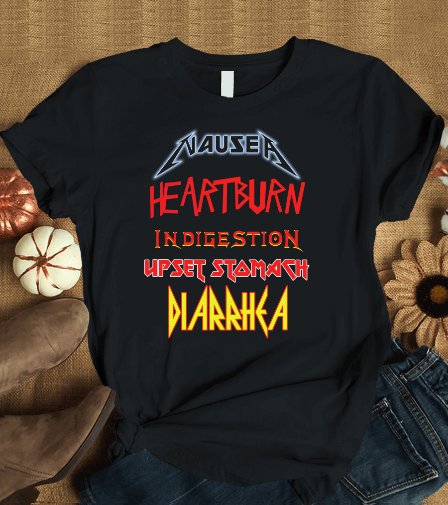 Nausea Heartburn Indigestion Upset Stomach Diarrhea Metal Band T-Shirt