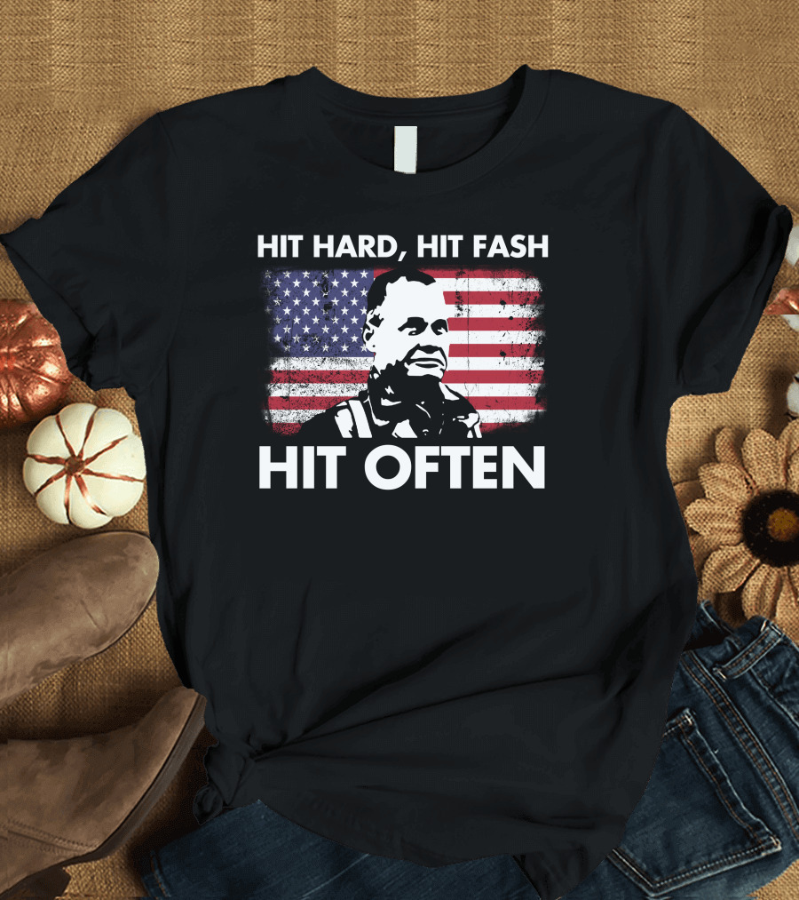Hit Hard Hit Fast Hit Often American Flag William Halsey T-Shirt